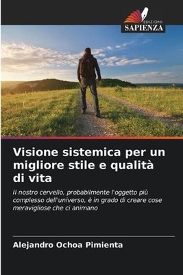 Visione sistemica per un migliore stile e qualit di vita by Alejandro Ochoa Pimi
