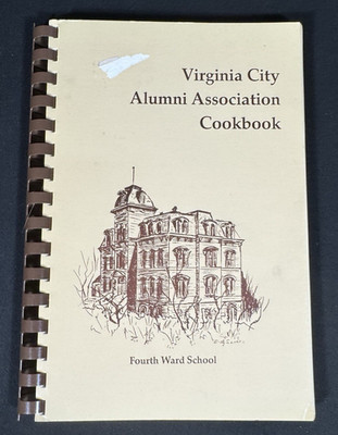 1988 Virginia City Alumni Association Cookbook Fourth Ward School Nevada NV