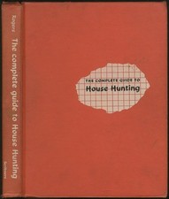 Tyler Stewart ROGERS / The Complete Guide to House Hunting 1st Edition 1963