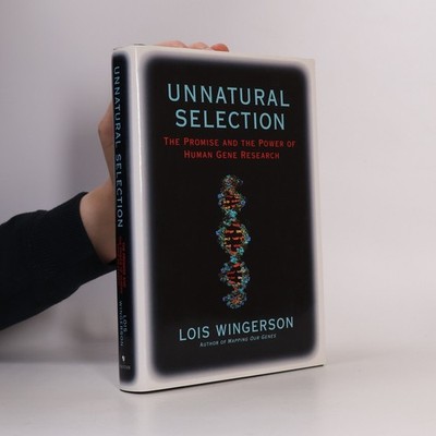 Unnatural Selection: The Promise and the Power of Human Gene Research