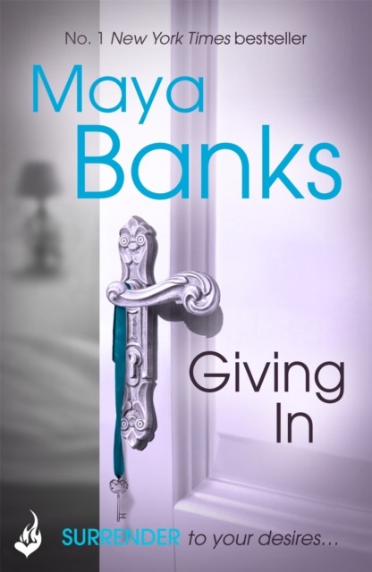 Giving In: Surrender Trilogy Book 2 by Maya  Banks (Paperback Book)