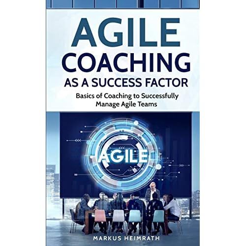 Agile Coaching as a Success Factor: Basics of coaching  - Paperback NEW Heimrath