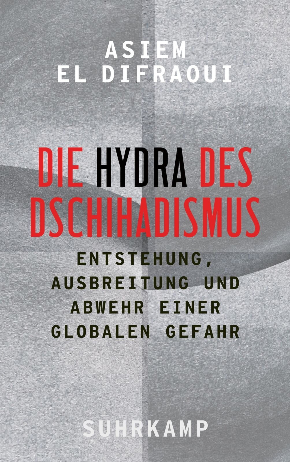 Thumbnail - Die Hydra Des Dschihadismus Asiem El Difraoui 9783518425640