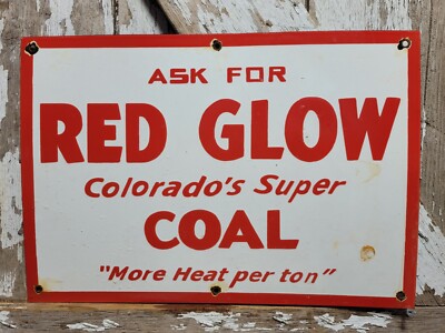 VINTAGE RED GLOW PORCELAIN SIGN COLORADO COAL FIRE HEAT IRON STOVE FUEL MINING