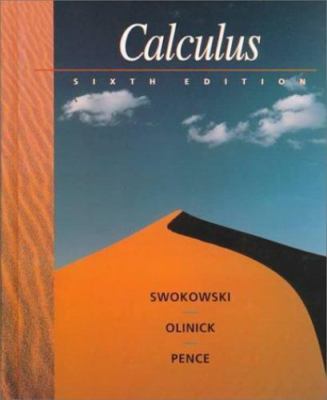 Calculus 6ed by Swokowski, Earl William; Olinick, Michael; Pence, Dennis
