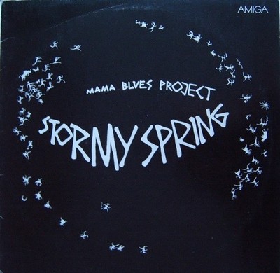 Mama Blues Project   Stormy Spring (AMIGA-LP)