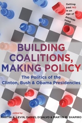 Martin M. Shapiro Building Coalitions, Making Policy (Hardback) (UK IMPORT)