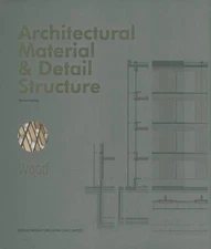 ARCHITECTURAL MATERIAL & DETAIL STRUCTURE:WOOD By Bernard Buhler - Hardcover NEW