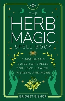 Bridget Bishop The Herb Magic Spell Book (Taschenbuch) (US IMPORT)