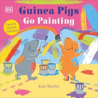 Kate Sheehy | Guinea Pigs Go Painting | Buch | Englisch (2023) | The Guinea Pigs