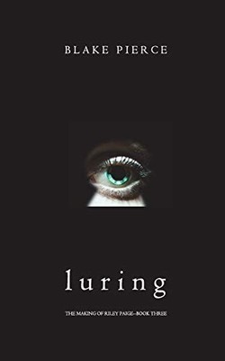 LURING (THE MAKING OF RILEY PAIGEBOOK 3) By Blake Pierce **BRAND NEW**