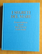I SEGRETI DEL MARE - IL MONDO DEGLI OCEANI E DELLE ISOLE -