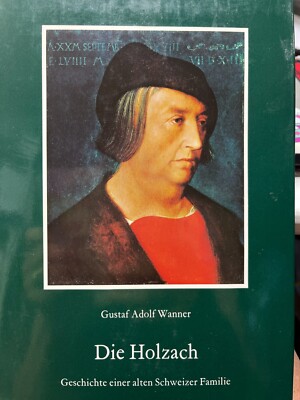 Die Holzach: Geschichte einer alten Schweizer Familie (German Edition) Hc 1982