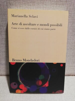 ARTE DI ASCOLTARE E MONDI POSSIBILI Sclavi ed Mondadori