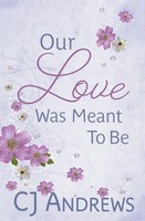 Cj Andrews | Our Love Was Meant To Be | Taschenbuch | Englisch (2022)