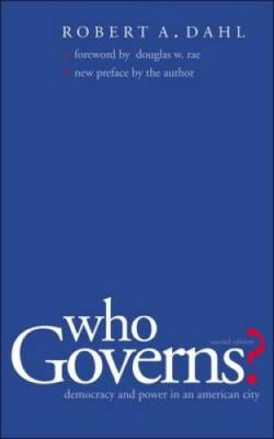 Who Governs?: Democracy and Power in an American City, Second Edition (Ya - GOOD