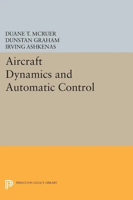 Aircraft Dynamics and Automatic Control | Duane T. Mcruer (u. a.) | Taschenbuch