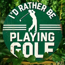 2D Flat, Vintage "I'd Rather Play Golf" Tin Metal Signs Home D cor Heavy-Duty Ir