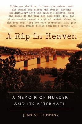 A Rip in Heaven: A Memoir of Murder and Its Aftermath by Cummins, Jeanine