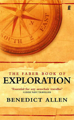 The Faber Book of Exploration, Benedict Allen, Excellent