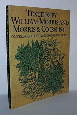 Textiles by William Morris and Morris & Co, 18... by Fairclough, Oliver Hardback