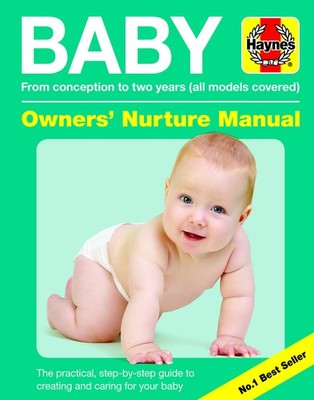 Baby Owners' Nurture Manual: From conception to two years (all models covere...