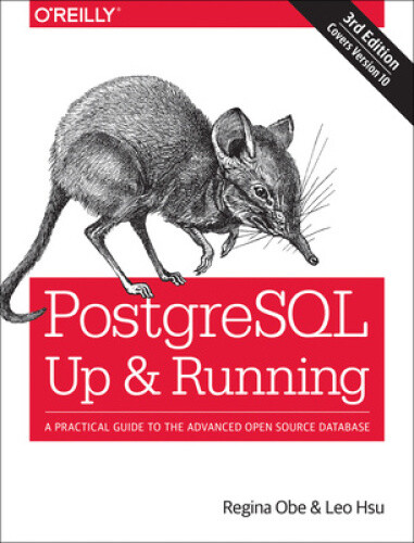 Thumbnail - Postegresql: Up And Running, 3e: A Practical Guide To The Advanced