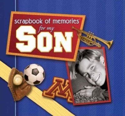 Scrapbook of Memories for My Son: Treasures of Love, Faith, & Reflection