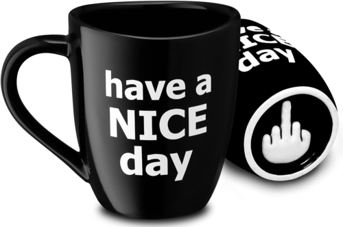 Have a Nice Day Funny Coffee Mug, White Elephant Gifts for Adults, Gag Gifts for