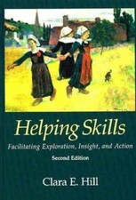 Helping Skills: Facilitating Exploration, Insigh- 9781591471042, hardcover, Hill