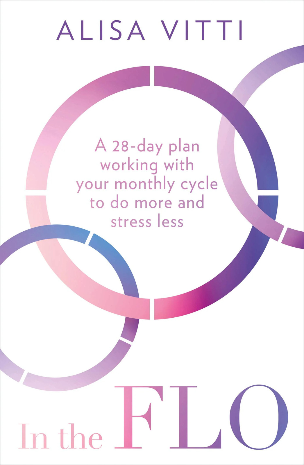 In the FLO A 28-day plan working By Alisa Vitti Book | Alisa Vitti Paperback