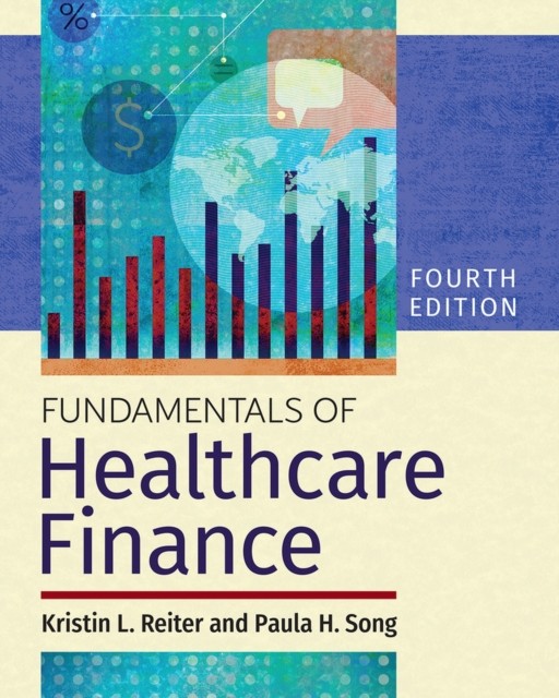 Fundamentals of Healthcare Finance by Kristin L. Reiter (Paperback Book)