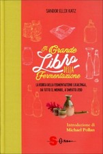 LIBRO IL GRANDE LIBRO DELLA FERMENTAZIONE - SANDOR ELLIX KATZ