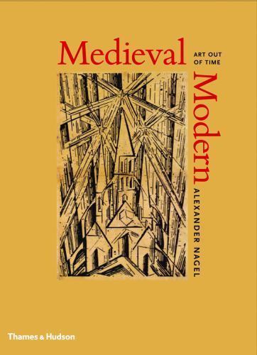 Medieval Modern: Art Out of Time. Alexander Nagel Brand New - Picture 1 of 1