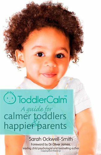 ToddlerCalm: A guide for calmer toddlers and happier parents-Sarah Ockwell-Smit