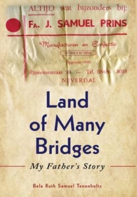 Land of Many Bridges: My Father's Story by Bela Ruth Samuel Tenenholtz HARDBACK