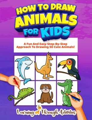 How To Draw Animals For Kids: A Fun..., Activities, Lea