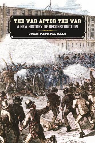 Uncivil Wars Ser.: The War After the War : A New History of Reconstruction by...