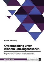 Cybermobbing Unter Kindern Und Jugendlichen. MöGlichkeiten Und Grenzen Der ...