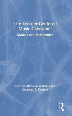 David A Williams (u. a.) | The Learner-Centered Music Classroom | Buch (2019)