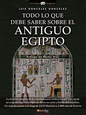 TODO LO QUE DEBE SABER SOBRE EL ANTIGUO EGIPTO (HISTORIA By Gonzalez Luis NEW
