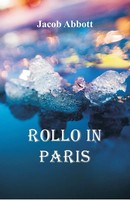 Jacob Abbott | Rollo In Paris | Taschenbuch | Englisch (2018) | Alpha Editions
