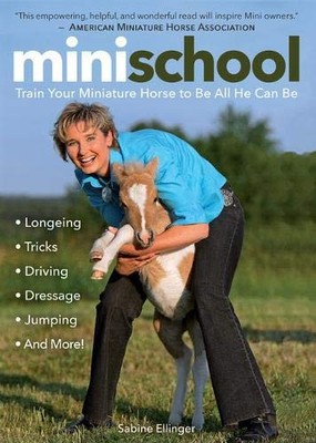 Mini School: Train Your Miniature Ho... by Ellinger, Sabine Paperback / softback