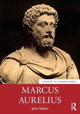 MARCUS AURELIUS by John Royal Holloway, University of London, UK Sellars