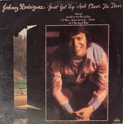 Johnny Rodriguez JUST GET UP AND CLOSE THE DOOR 1975 Mercury SRM-1-1032 READ HTF