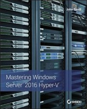 Mastering Windows Server 2016 Hyper-V by John Savill: New