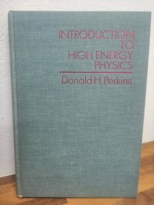 Introduction to high energy physics by Donald H. Perkins 1972 Addison Wesley