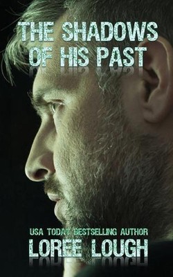 The Shadows of His Past: Book 3 of the Shadows Series by Loree Lough (English) P