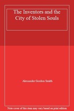 The Inventors and the City of Stolen Souls,Alexander Gordon Smit