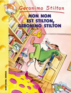 Geronimo Stilton: Mon Nom Est Stilton, Geronimo Stilton